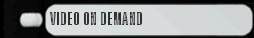 VIDEO ON DEMAND