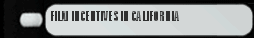 FILM INCENTIVES IN CALIFORNIA