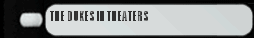 THE DUKES IN THEATERS